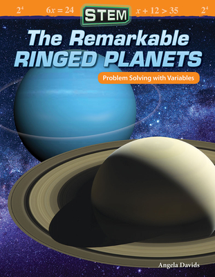 Stem: The Remarkable Ringed Planets: Problem Solving with Variables - Davids, Angela