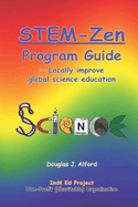 STEM-Zen Program Guide: - Locally improve global science education