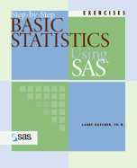 Step-By-Step Basic Statistics Using SAS: Exercises