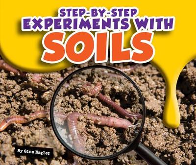 Step-By-Step Experiments with Soils - Hagler, Gina