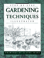 Step-By-Step Gardening Techniques - Allen, Oliver E, and Bubel, Nancy