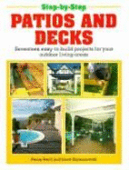 Step-by-step Patios and Decks - Swift, Penny, and Szymanowski, Janek