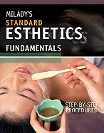 Step-By-Step Procedures for Milady's Standard Esthetics: Fundamentals