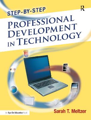 Step-By-Step Professional Development in Technology - Meltzer, Sarah