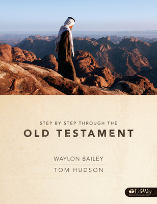 Step by Step Through the Old Testament - Member Guide - Bailey, Waylon, and Hudson, Tom