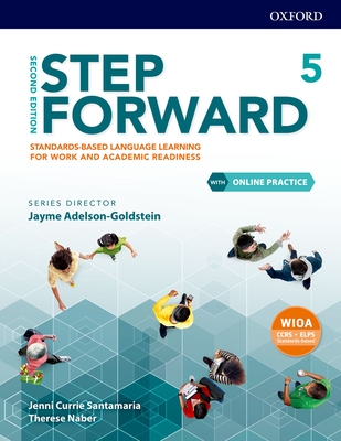 Step Forward: Level 5: Student Book with Online Practice: Standards-based language learning for work and academic readiness - Currie Santamaria, Jenni, and Adelson-Goldstein, Jayme