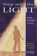 Step into the Light: Praying the Gospels Creatively