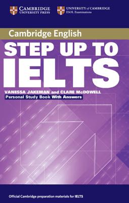 Step Up to IELTS Personal Study Book with Answers - Jakeman, Vanessa, and McDowell, Clare