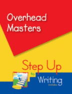 Step Up to Writing Overhead Masters for Transparencies and Student Handouts