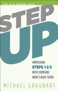 Step Up: Unpacking Steps 1-3 with Someone Who's Been There