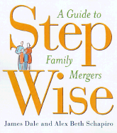 Step Wise: a Parent-Child Guide to Familly Mergers
