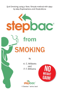 Stepbac(r) from Smoking: Quit Smoking Using a New, Simple Method with Step-By-Step Explanations and Illustrations