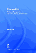 Stepfamilies: A Global Perspective on Research, Policy, and Practice