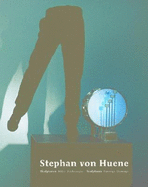 Stephan Von Huene 1962-2000: Catalogue Raisonn?