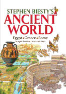 Stephen Biesty's Ancient World: Egypt, Rome, Greece in Spectacular Cross-section - 