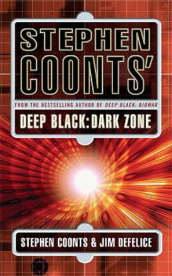 Stephen Coonts' Deep Black: Dark Zone - Coonts, Stephen, and DeFelice, Jim