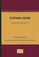 Stephen Crane - American Writers 76: University of Minnesota Pamphlets on American Writers