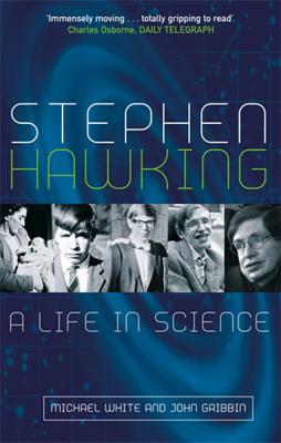 Stephen Hawking: A Life in Science - Gribbin, John, and White, Michael