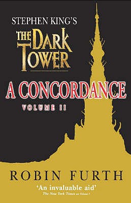 Stephen King's The Dark Tower: A Concordance, Volume One - Furth, Robin