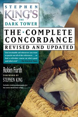 Stephen King's the Dark Tower Concordance - Furth, Robin, and King, Stephen (Contributions by)
