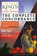 Stephen King's the Dark Tower: The Complete Concordance - Furth, Robin, and King, Stephen (Introduction by)