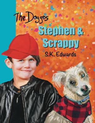 Stephen & Scrappy - Edwards, S K, and Beacker, Patti (Editor)