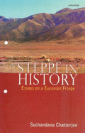 Steppe in History: Essays on a Eurasian Fringe