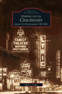 Stepping Out in Cincinnati: Queen City Entertainment 1900-1960