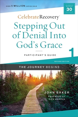 Stepping Out of Denial Into God's Grace Participant's Guide 1: A Recovery Program Based on Eight Principles from the Beatitudes - Baker, John