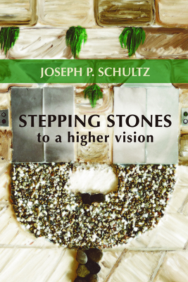 Stepping Stones to a Higher Vision - Schultz, Joseph P