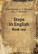Steps in English Book One - Morrow, John, and McLean, A C, and Blaisdell, Thjs C