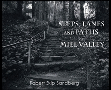 Steps, Lanes and Paths of Mill Valley - Sandberg, Robert Skip