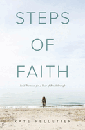 Steps of Faith: Bold Promises for a Year of Breakthrough