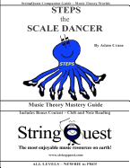 Steps the Scale Dancer: Music Theory Mastery Guide -- Stringquest Companion Guide