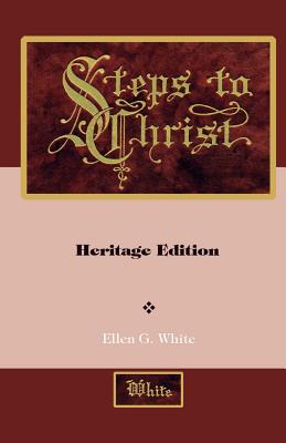 Steps to Christ: Illustrated - White, Ellen G
