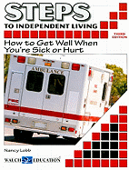 Steps to Independent Living: How to Get Well When You're Sick or Hurt