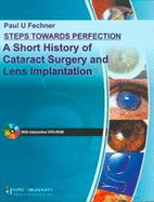 Steps Towards Perfection: A Short History of Cataract Surgery and Lens Implantation