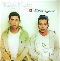 Stereo Typical - Rizzle Kicks