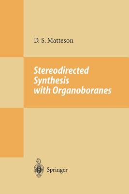 Stereodirected Synthesis with Organoboranes - Matteson, Donald S