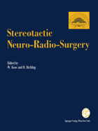Stereotactic Neuro-Radio-Surgery: Proceedings of the International Symposium on Stereotactic Neuro-Radio-Surgery, Vienna 1992