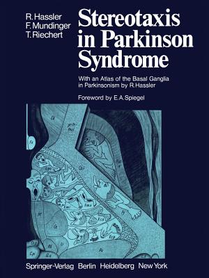 Stereotaxis in Parkinson Syndrome: Clinical-Anatomical Contributions to Its Pathophysiology - Hassler, R, and Spiegel, E a (Foreword by), and Mundinger, F