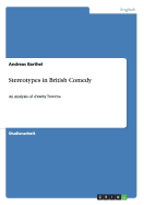 Stereotypes in British Comedy: An Analysis of Fawlty Towers - Barthel, Andreas