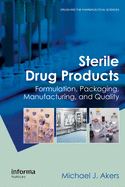 Sterile Drug Products: Formulation, Packaging, Manufacturing and Quality