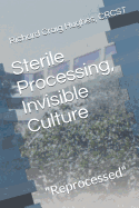 Sterile Processing, Invisible Culture: "Reprocessed"