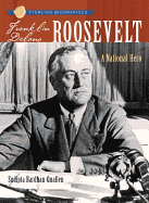 Sterling Biographies: Franklin Delano Roosevelt: A National Hero