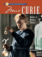 Sterling Biographies(r) Marie Curie: Mother of Modern Physics