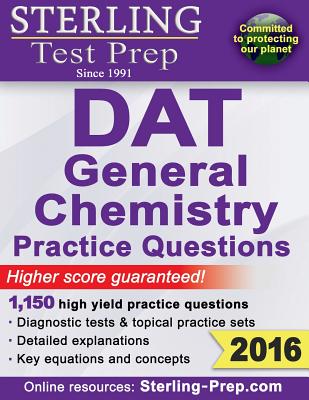 Sterling DAT General Chemistry Practice Questions: High Yield DAT General Chemistry Questions - Prep, Sterling Test