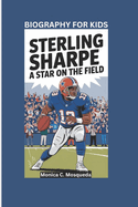 Sterling Sharpe: A Star on the Field- Biography For Kids