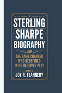 Sterling Sharpe Biography: The Game Changer Who Redefined Wide Receiver Play