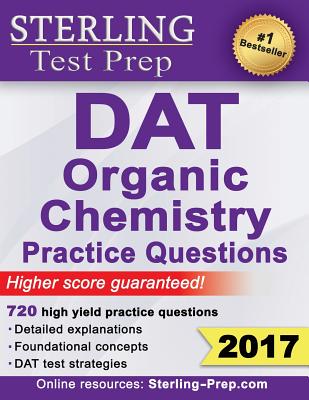 Sterling Test Prep DAT Organic Chemistry Practice Questions: High Yield DAT Questions - Sterling Test Prep
